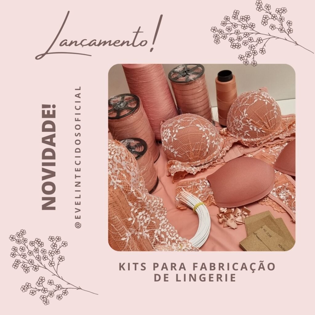 Kit completo para fabricação de lingerie com tecidos e aviamentos da Evelin Tecidos.